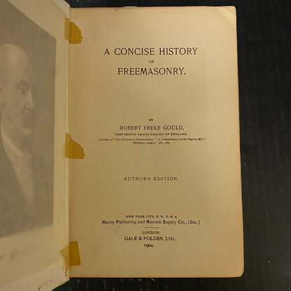 A Concise History of Freemasonry - Robert Freke Gould - Author's Edition - 1904