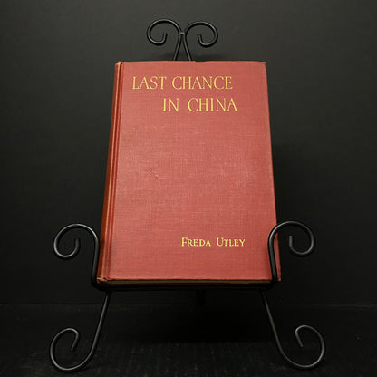 Last Chance in China - Freda Utley - Signed by Author - First Edition - 1947