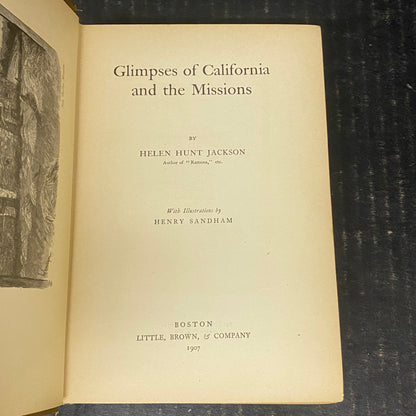 Glimpses of California and the Missions - Helen Hunt Jackson - 1907