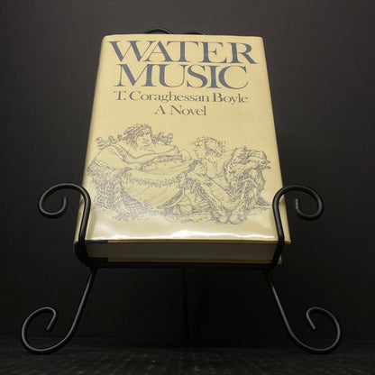 Water Music - T. Coraghessan Boyle - First Edition - 1981