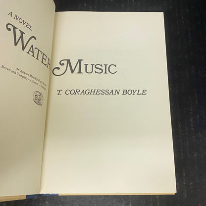 Water Music - T. Coraghessan Boyle - First Edition - 1981