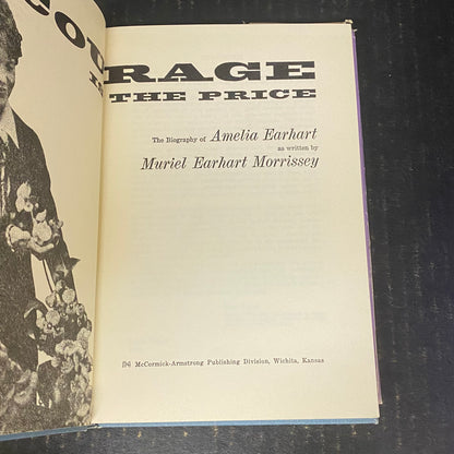 Courage is the Price - Muriel Earhart Morrissey - First Edition - Signed by Author - 1963