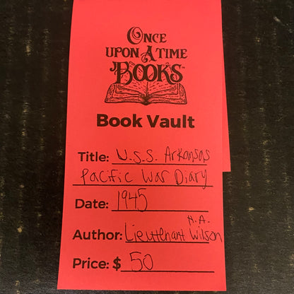 U.S.S. Arkansas Pacific War Diary - Lieutenant H.A. Wilson - 1945