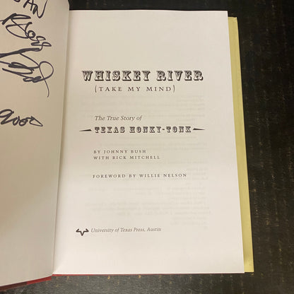 Whiskey River (Take My Mind) - Johnny Bush - Signed by Author - First Edition - 2007