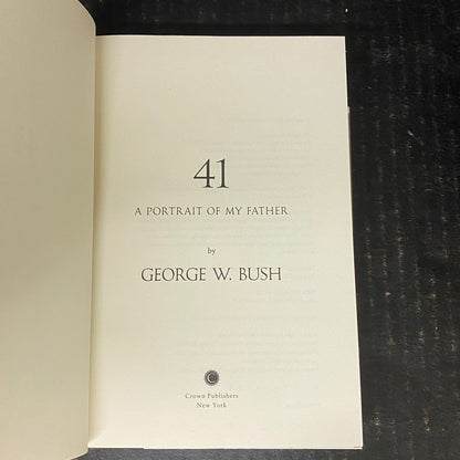 41 A Portrait of My Father - George W. Bush - Signed by Author - First Edition - 2014