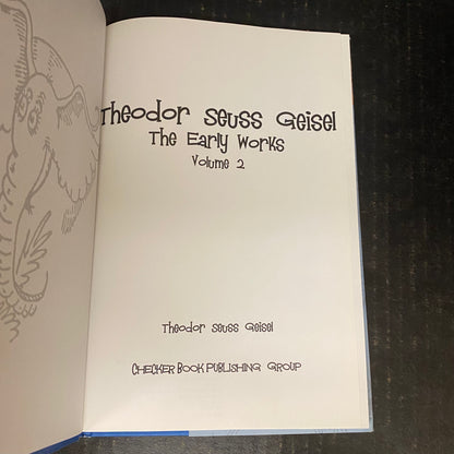 Theodor Seuss Geisel The Early Works of Dr. Seuss, Volume 2 - Theodor Seuss Geisel - 2006