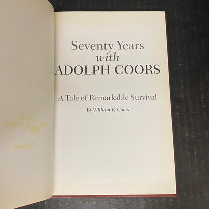 Seventy Years with Adolph Coors - William K. Coors - 2011