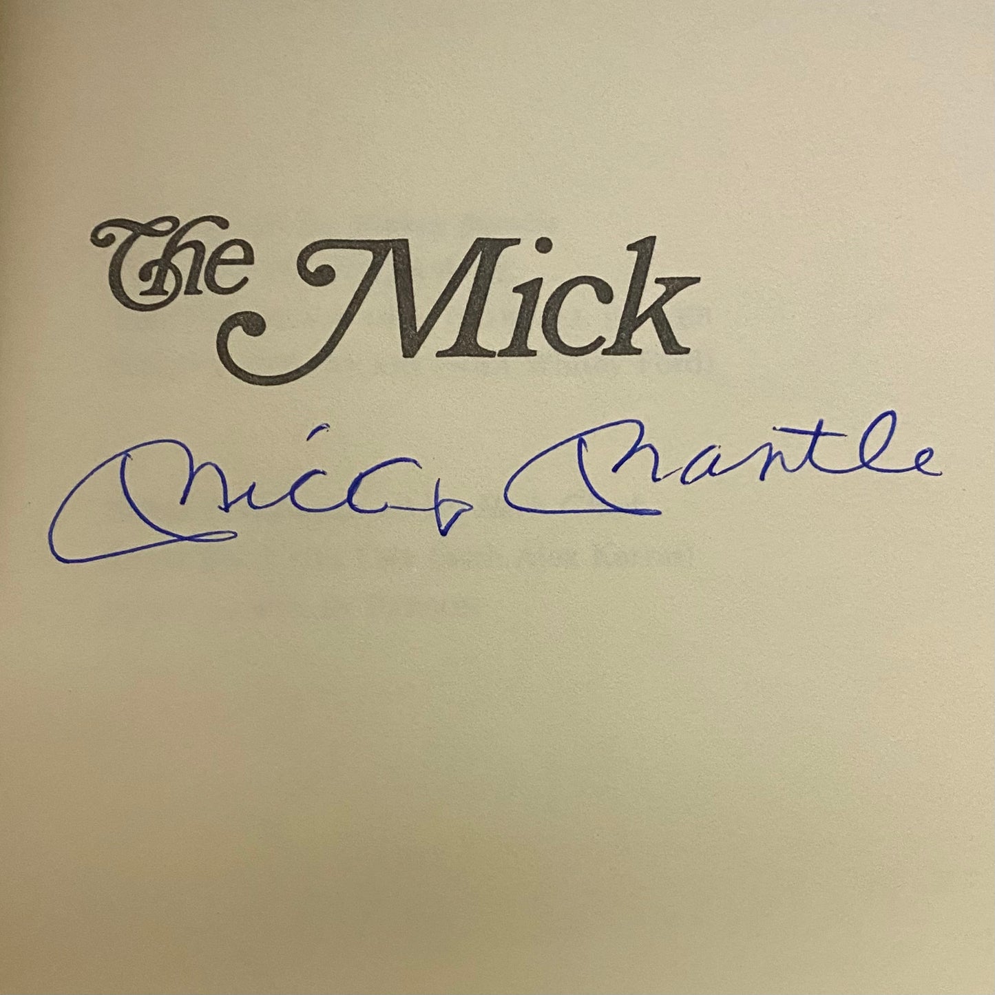 The Mick - Mickey Mantle - Signed by Author - 1985