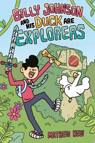 Billy Johnson and His Duck Are Explorers