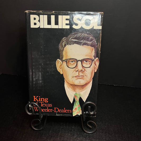 King of Texas Wheeler-Dealers - Billie Sol - Signed Copy - 1983