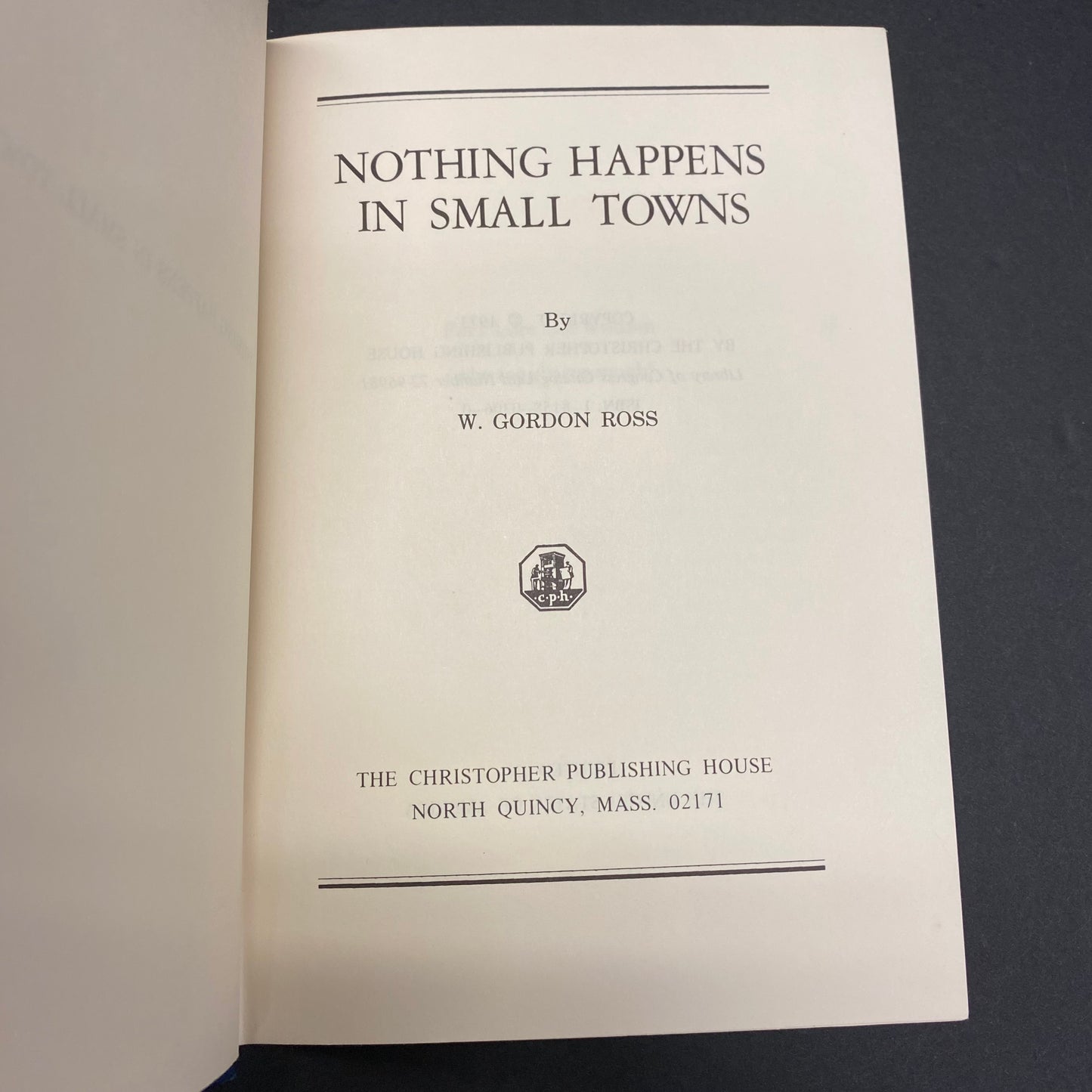 Nothing Happens in Small Towns - W. Gordon Ross - Signed - 1973