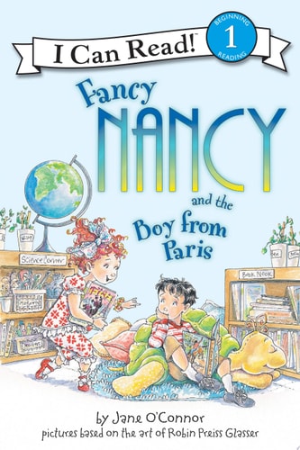 Fancy Nancy and the Boy from Paris (I Can Read Level 1)