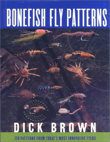 Bonefish Fly Patterns Tying, Selecting and Fishing the Best Bonefish Flies