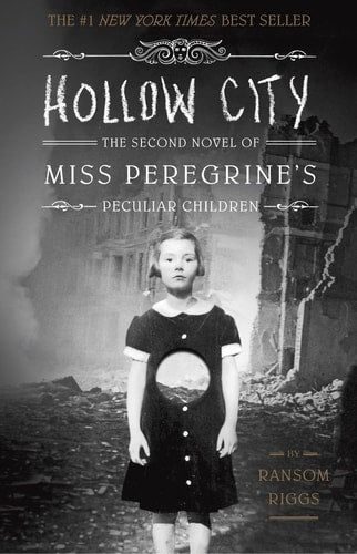 Hollow City The Second Novel of Miss Peregrine's Peculiar Children