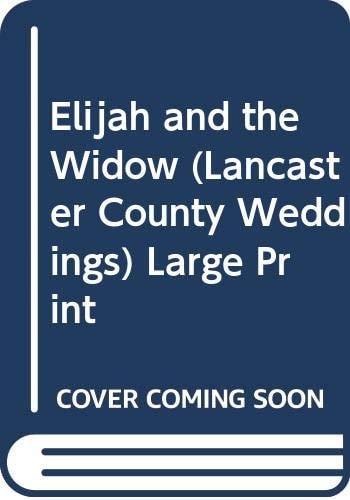 Elijah and the Widow (Lancaster County Weddings) Large Print