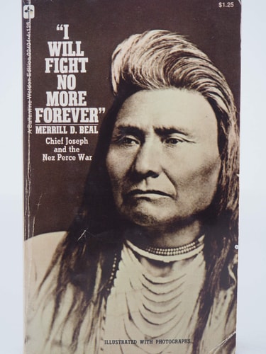 "I Will Fight No More forever": Chief Joseph and the Nez Perce War