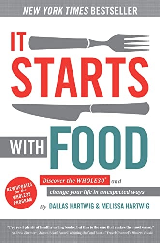 It Starts With Food: Discover the Whole30 and Change Your Life in Unexpected Ways
