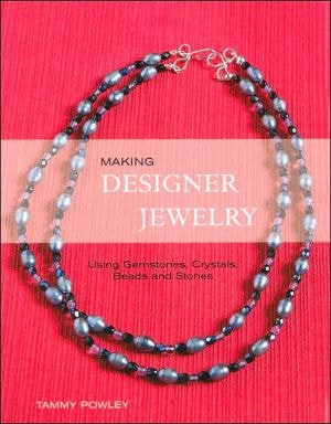Making Designer Jewelry Using Gemstones, Crystals, Beads, and Stones