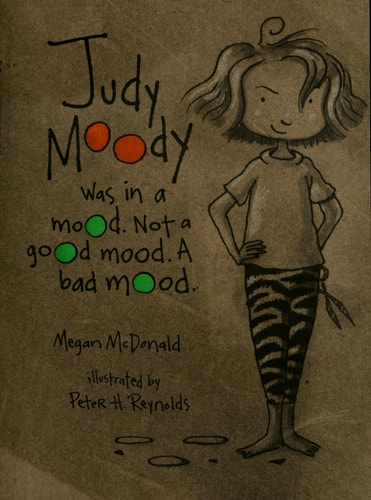 Judy Moody Was in a Mood, Not a Good Mood, A Bad Mood (Book No. 1)