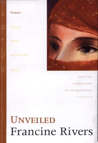 Unveiled: The Biblical Story of Tamar (Lineage of Grace Series Book 1) Historical Christian Fiction Novella with an In-Depth Bible Study