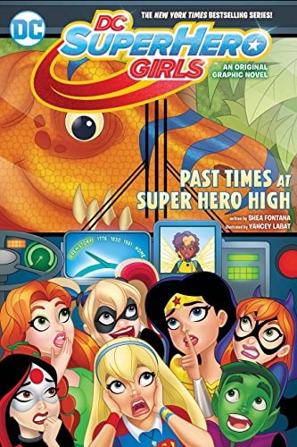 DC Super Hero Girls: Past Times at Super Hero High