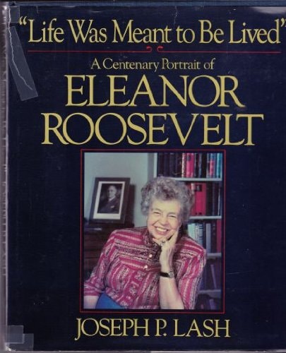 "Life Was Meant to Be Lived": A Centenary Portrait of Eleanor Roosevelt