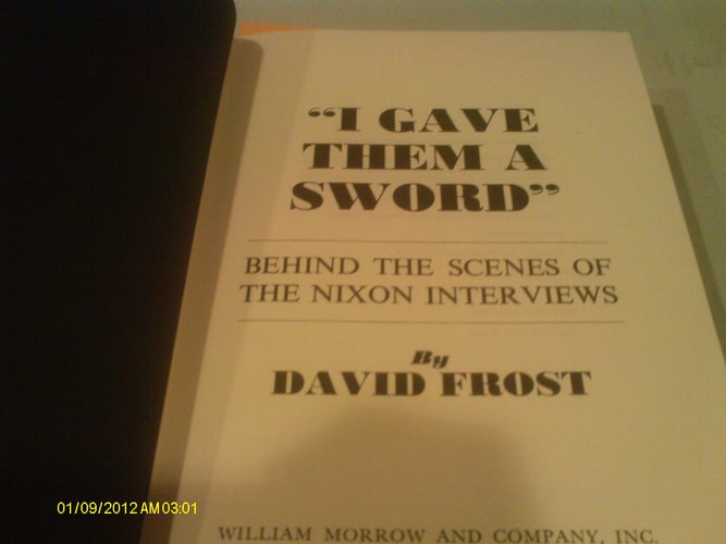 "I Gave Them a Sword": Behind the Scenes of the Nixon Interviews