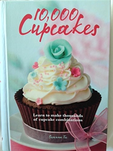 10,000 Cupcakes Learn to Make Thousands of Cupcake Combinations