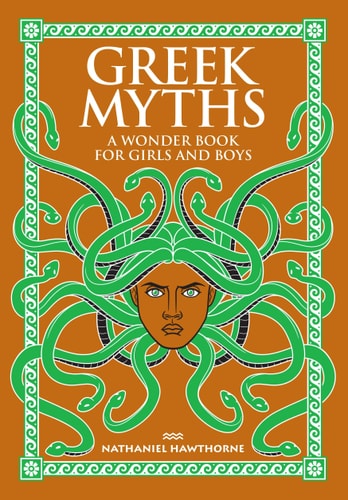 Greek Myths A Wonder Book for Girls and Boys