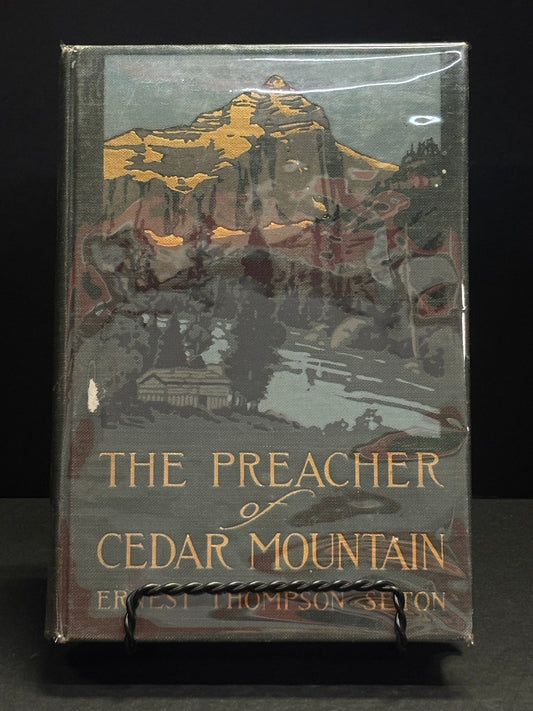 The Preacher of Cedar Mountain - Ernest Seton - 1st Edition - 1917