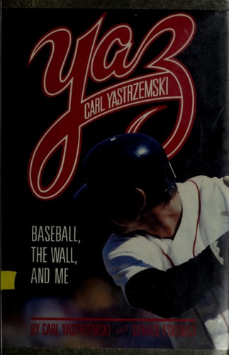 Yaz Baseball, the Wall, and Me