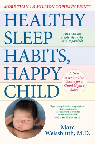 Healthy Sleep Habits, Happy Child, 5th Edition A New Step-by-Step Guide for a Good Night's Sleep