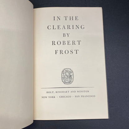 In The Clearing - Robert Frost - 6th Print - 1964