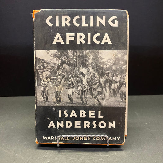 Circling Africa - Isabel Anderson - Signed - 1929