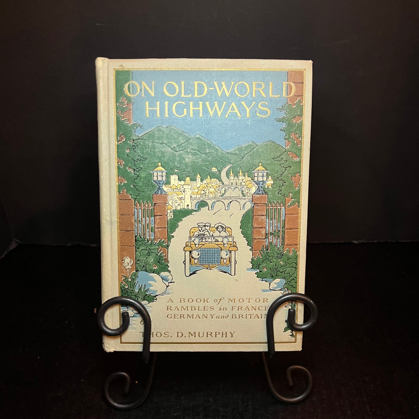 On Old - World Highways - Thos. D. Murphy - 1st Edition - 1914