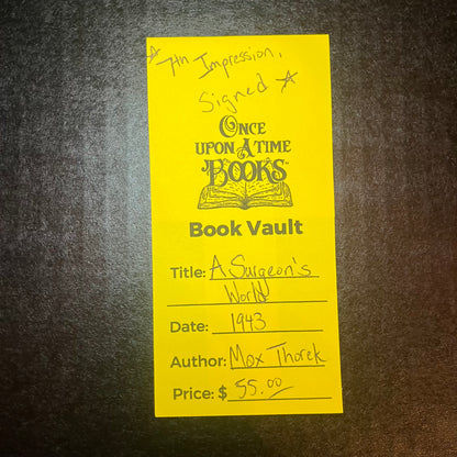 A Surgeon's World - Max Thorek - 7th Impression - Signed - 1943