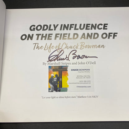 Godly Influence On and Off The Field: The Life of Chuck Bowman - Marshall Snipes and John O'Dell - Signed by Bowman - 2022