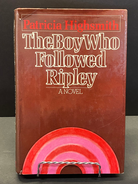 The Boy Who Followed Ripley - Patricia Highsmith - 1st U.S. Edition - 1980