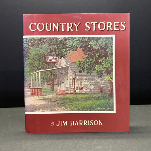 Country Stores - Jim Harrison - Signed - 1st Edition - 1993