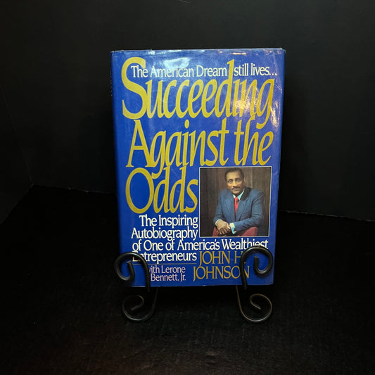Succeeding Against the Odds - John H. Johnson - Signed Copy - 1989