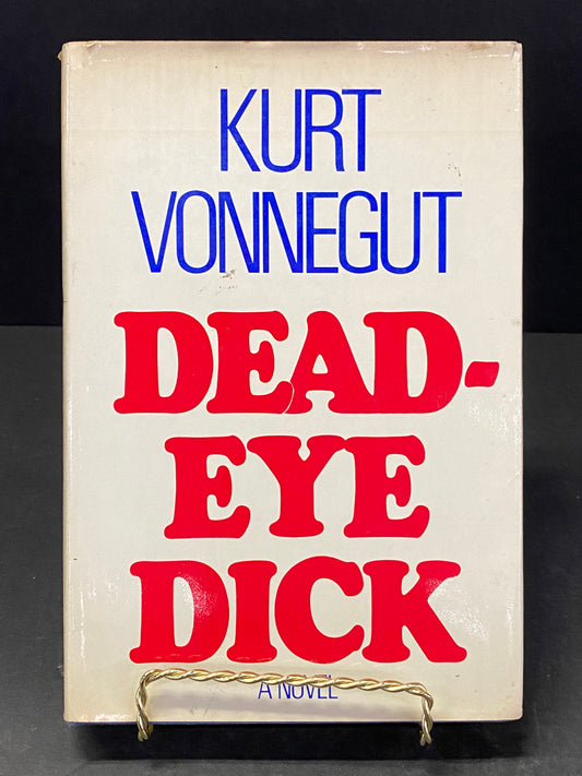 Dead-Eye Dick - Kurt Vonnegut - First Edition - 1982