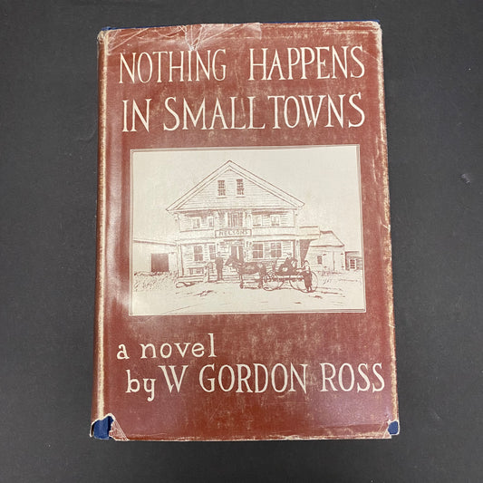 Nothing Happens in Small Towns - W. Gordon Ross - Signed - 1973