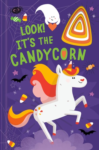 Look! It's the Candycorn A Unicorn Book for Kids and Toddlers