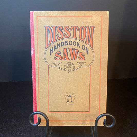 Disston Handbook on Saws - Henry Disston & Sons - 1913