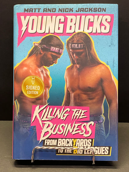 Young Bucks, Killing the Business: From Backyards to The Big Leagues - Matt and Nick Jackson - 1st Edition - Signed - 2020