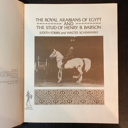 The Royal Arabians of Egypt and The Stud of Henry B. Babson - Judith Forbis & Walter Schimanski - 1st Edition - 1976