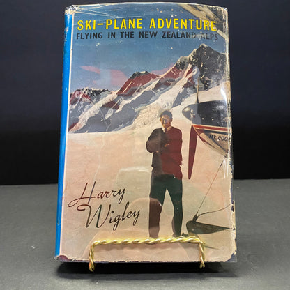 Ski-Plane Adventure: Flying in the New Zealand Alps - Harry Wigley - 1st Edition - 1965