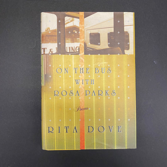 On the Bus with Rosa Parks - Rita Dove - Signed - 1st Edition - 1999