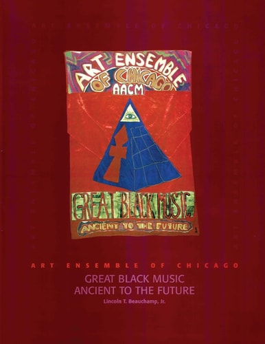Art Ensemble of Chicago - Great Black Music: Great Black Music - Ancient to the Future