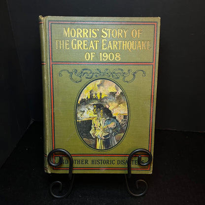 Morris' Story of the Great Earthquake of 1908 - Charles Morris - 1909